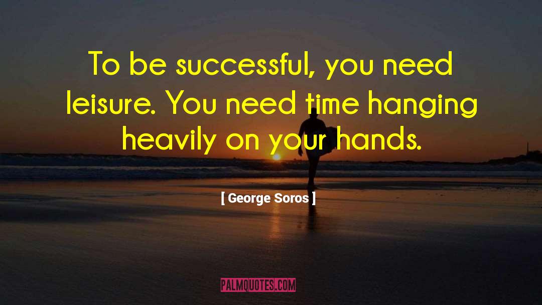 Time Of Need quotes by George Soros