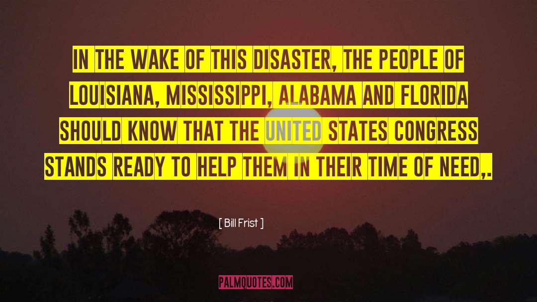 Time Of Need quotes by Bill Frist