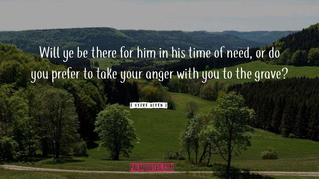 Time Of Need quotes by Steve Alten