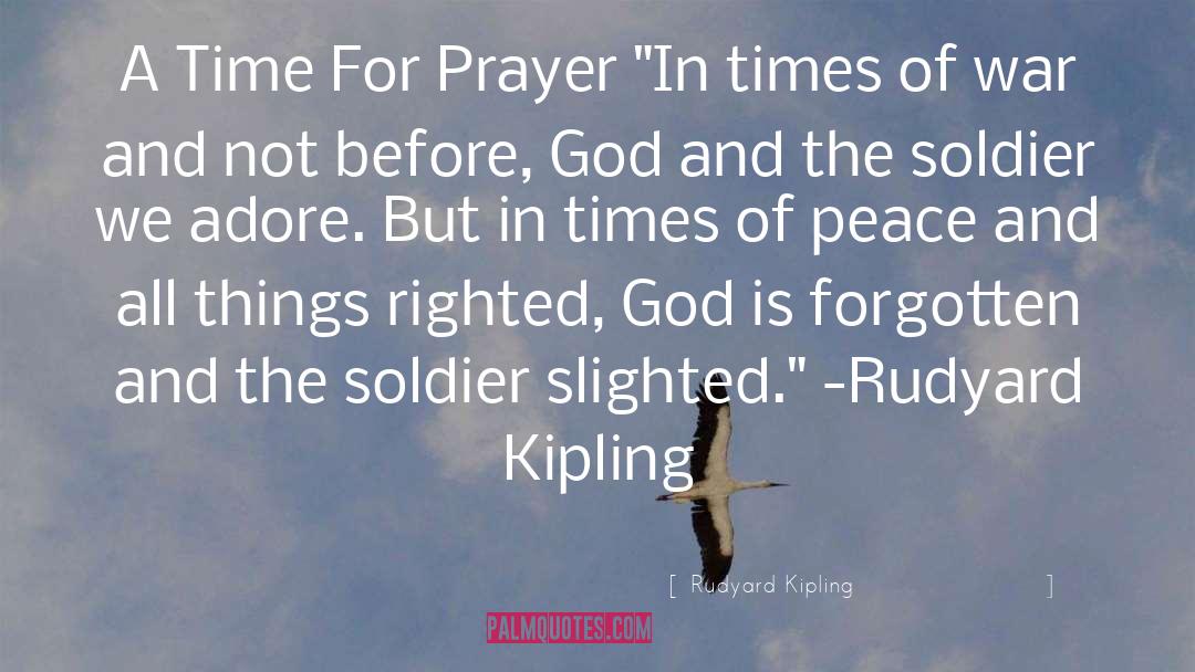 Time Of Need quotes by Rudyard Kipling