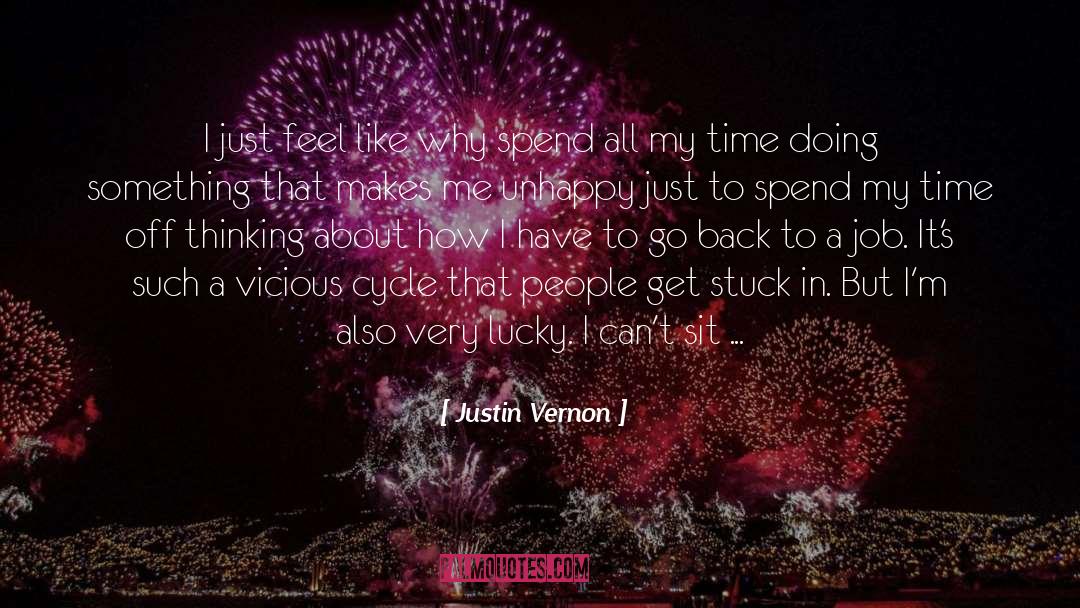 Time Off quotes by Justin Vernon