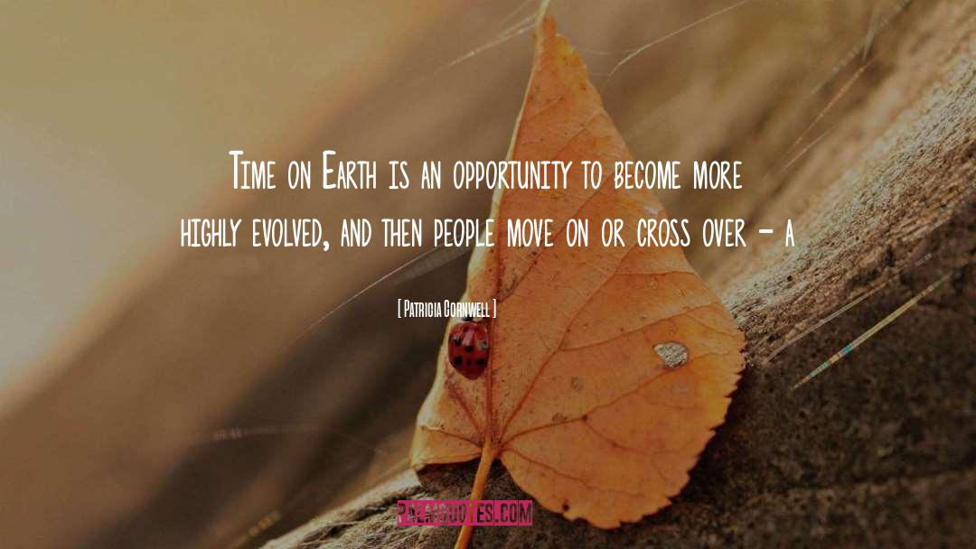 Time On Earth quotes by Patricia Cornwell