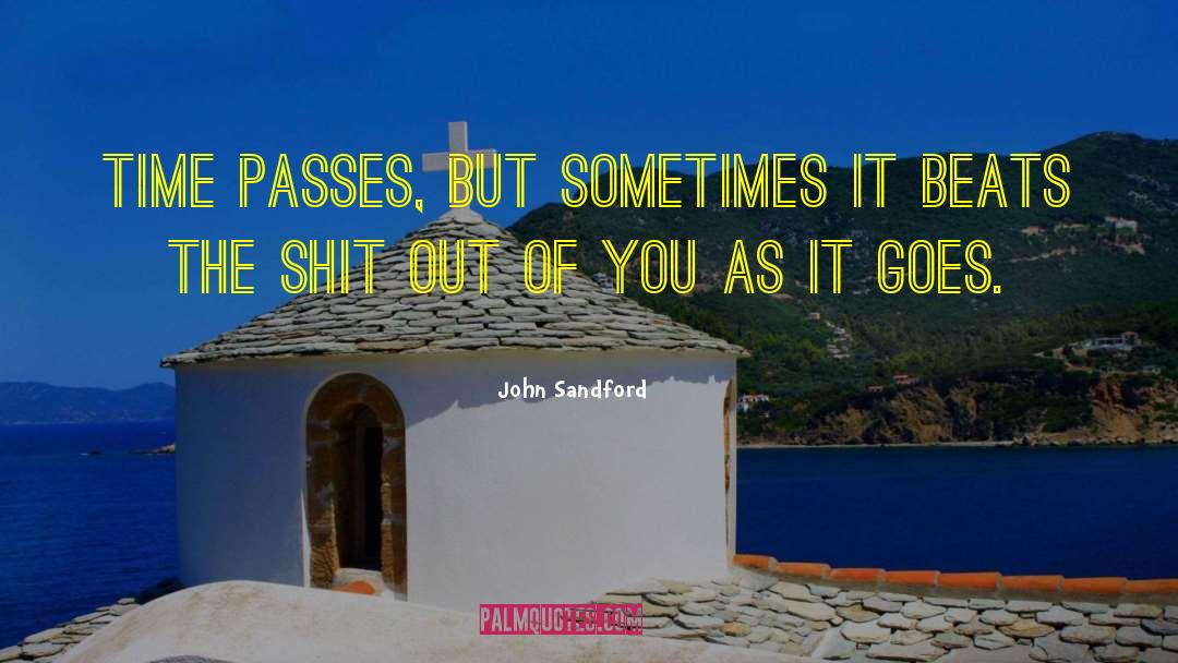 Time Passes quotes by John Sandford