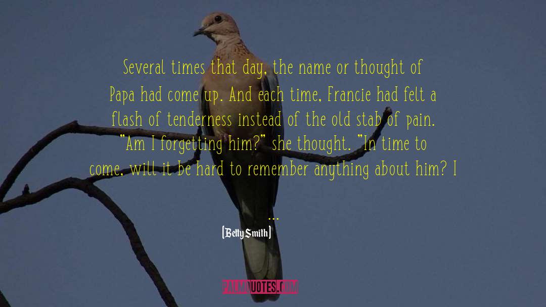 Time Passes quotes by Betty Smith