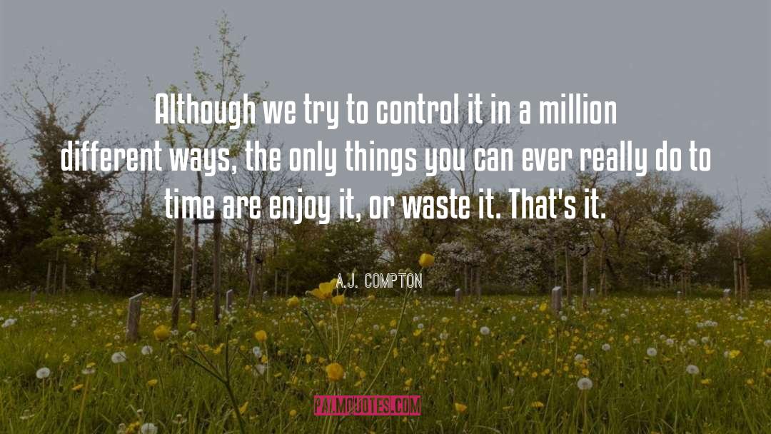 Time Passing quotes by A.J. Compton