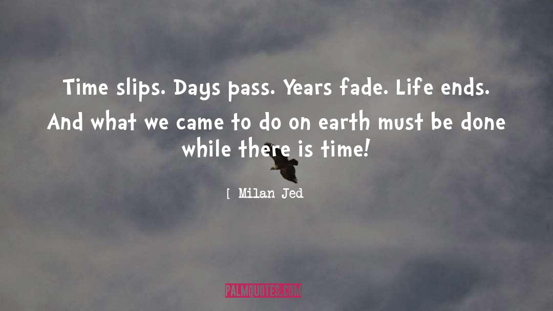Time Passing quotes by Milan Jed