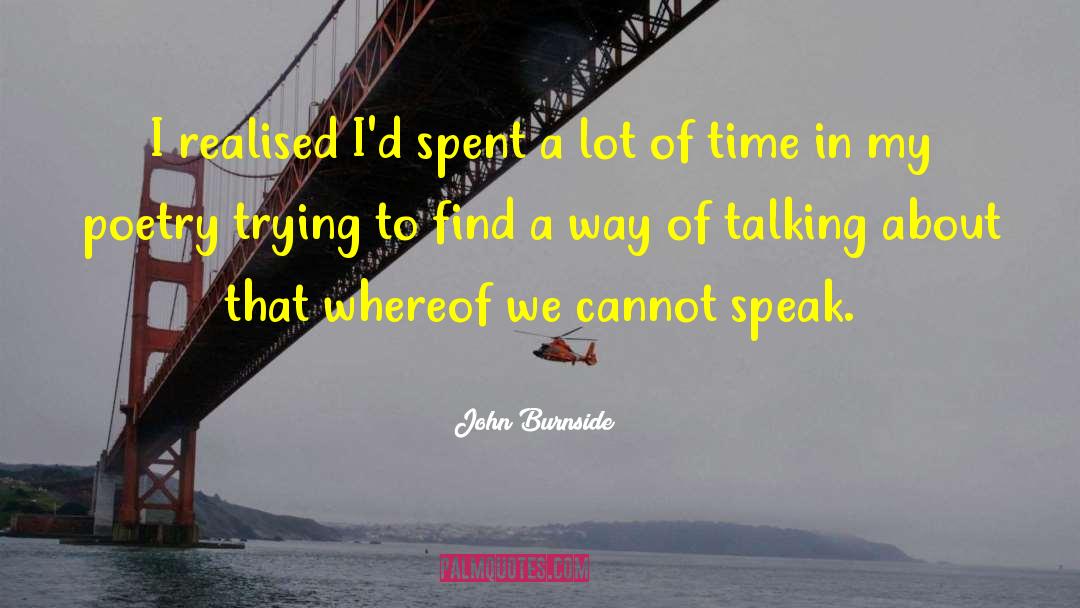 Time Poetry quotes by John Burnside