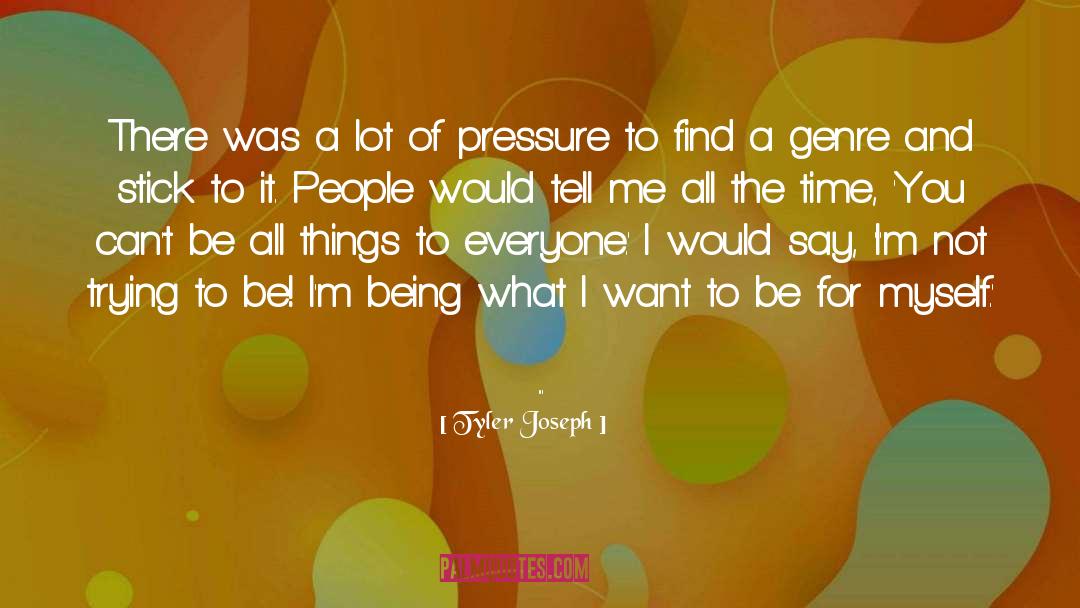 Time Pressure quotes by Tyler Joseph