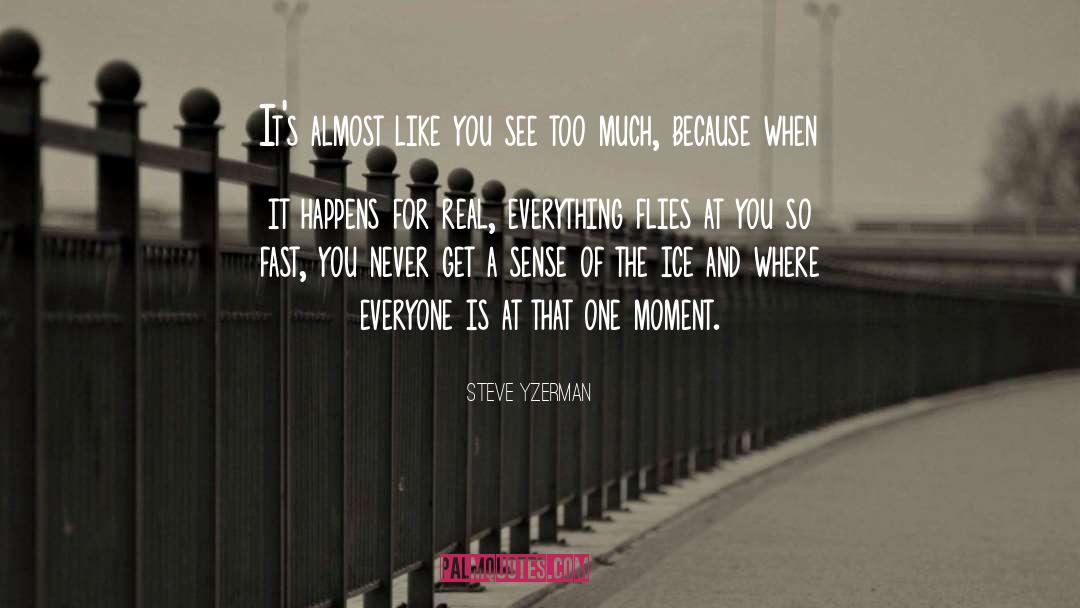 Time Really Flies So Fast quotes by Steve Yzerman