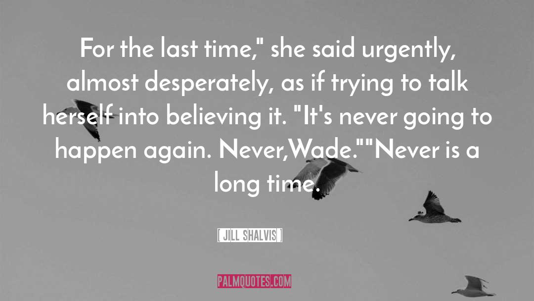Time Relativity quotes by Jill Shalvis