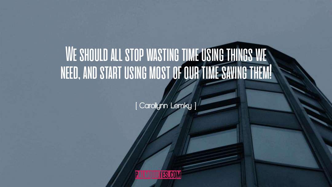 Time Saving quotes by Carollynn Lemky