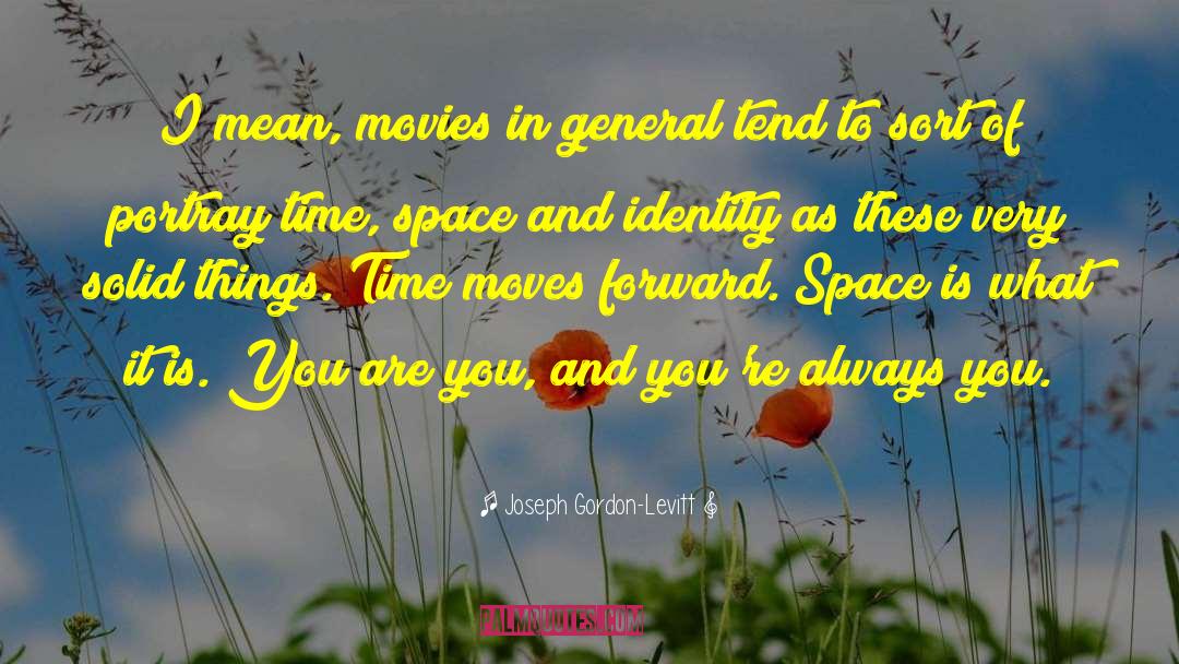 Time Space quotes by Joseph Gordon-Levitt