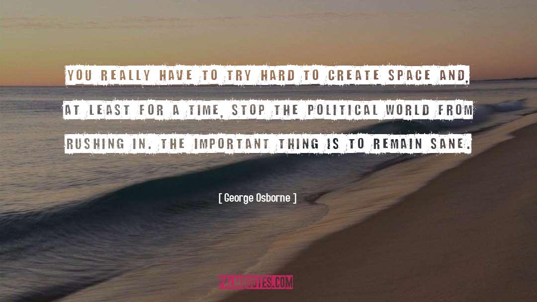 Time Space quotes by George Osborne