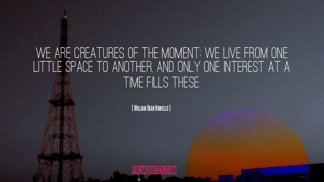 Time Space quotes by William Dean Howells