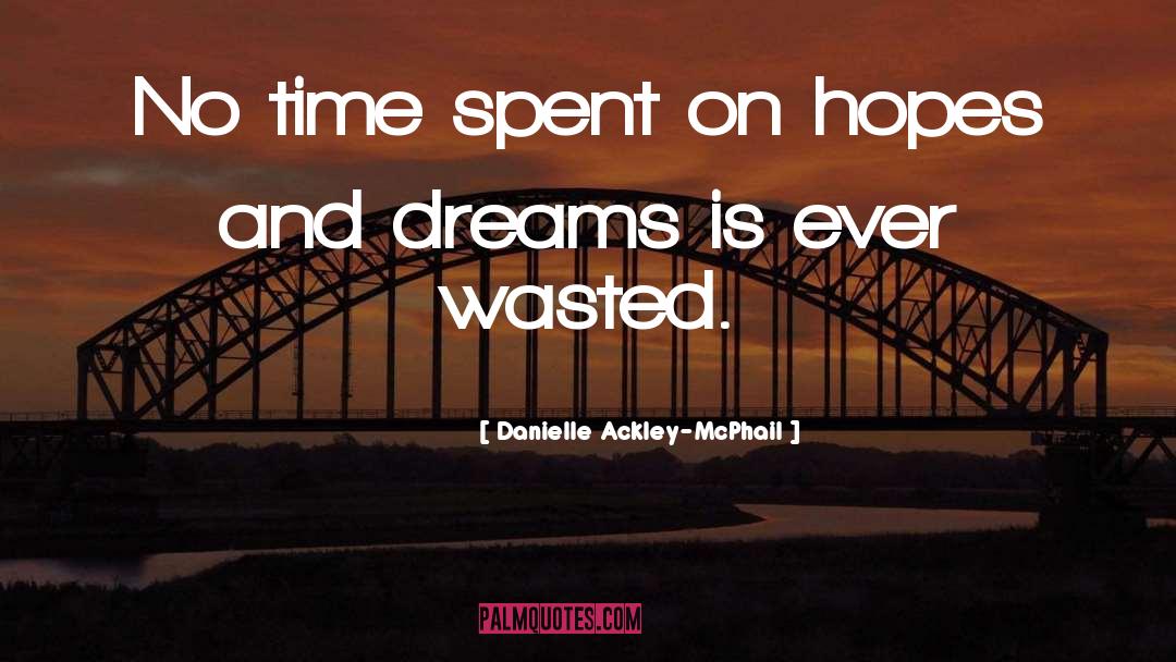 Time Spent quotes by Danielle Ackley-McPhail