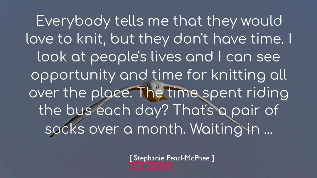 Time Spent quotes by Stephanie Pearl-McPhee