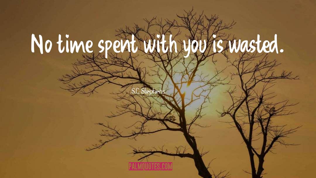 Time Spent With You quotes by S.C. Stephens