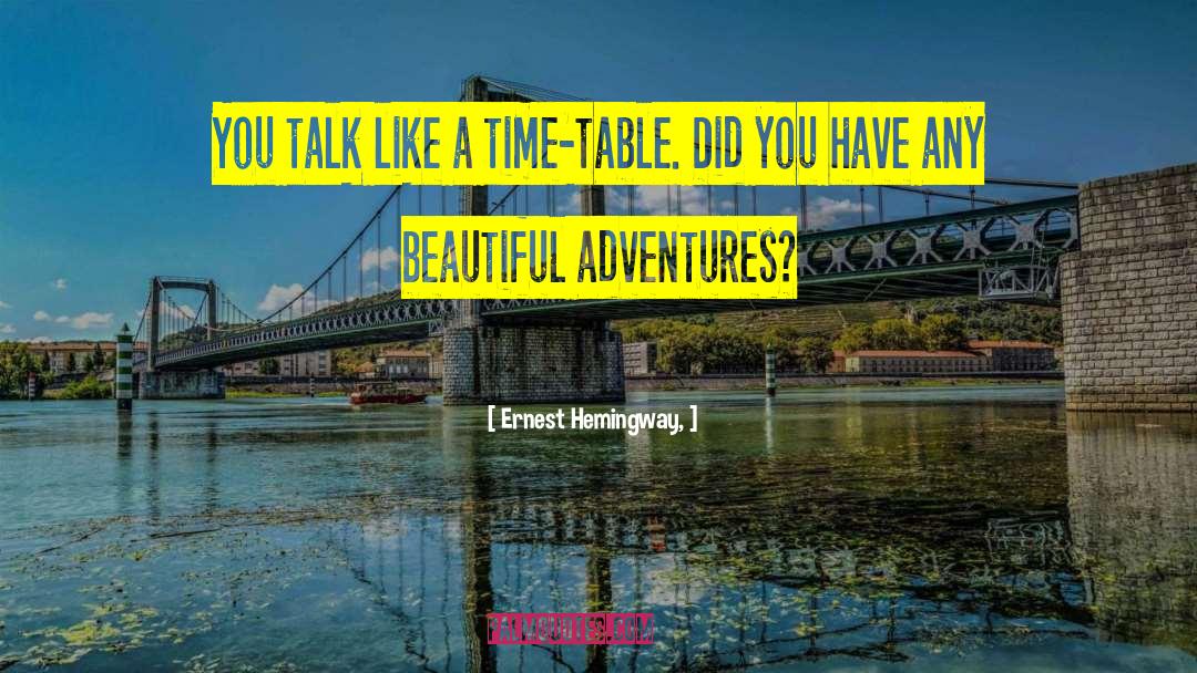 Time Table quotes by Ernest Hemingway,