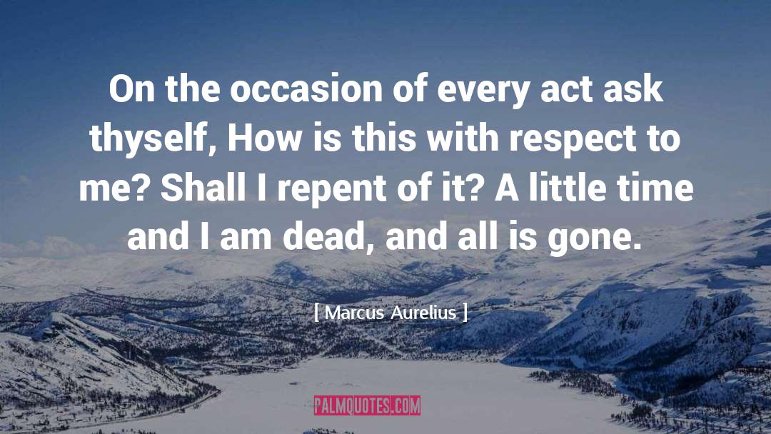 Time To Act quotes by Marcus Aurelius
