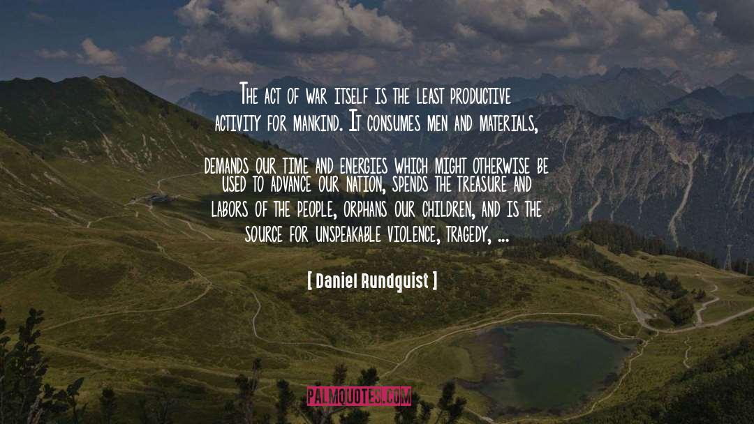 Time To Act quotes by Daniel Rundquist