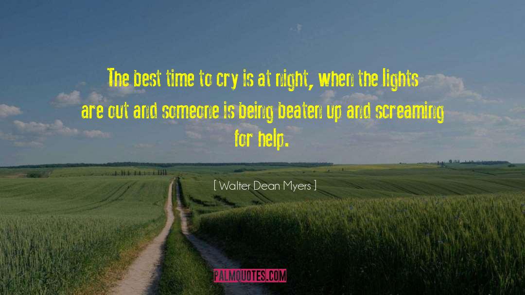 Time To Cry quotes by Walter Dean Myers