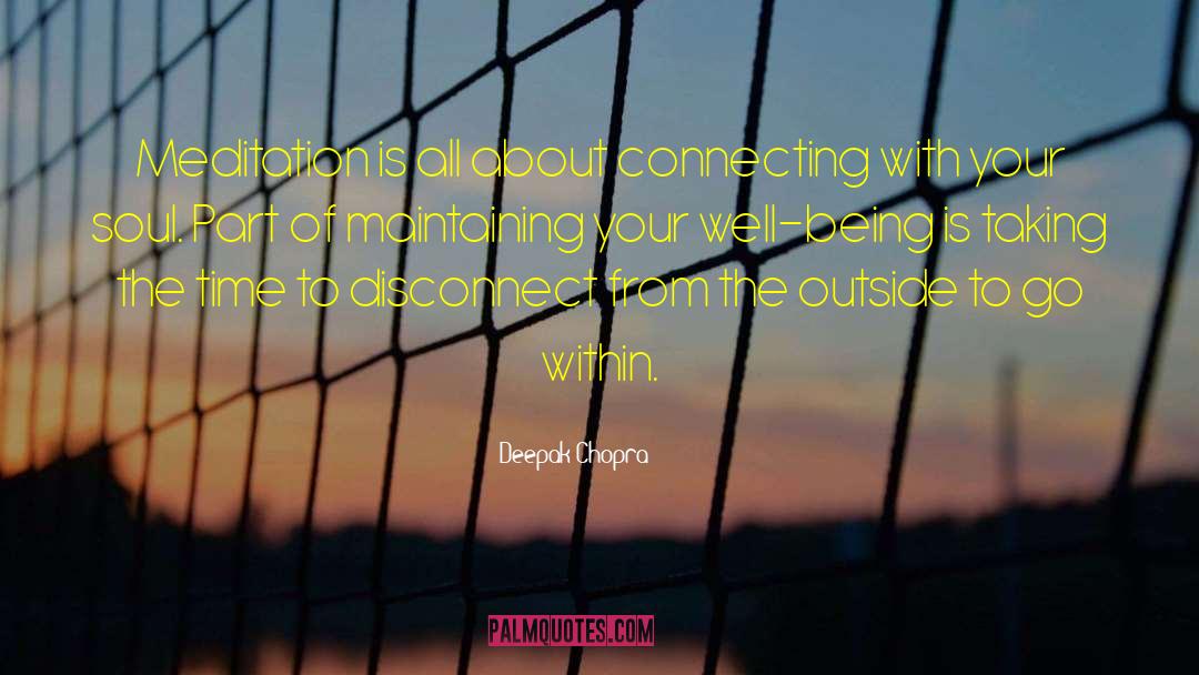 Time To Disconnect quotes by Deepak Chopra