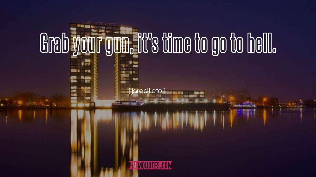 Time To Go quotes by Jared Leto