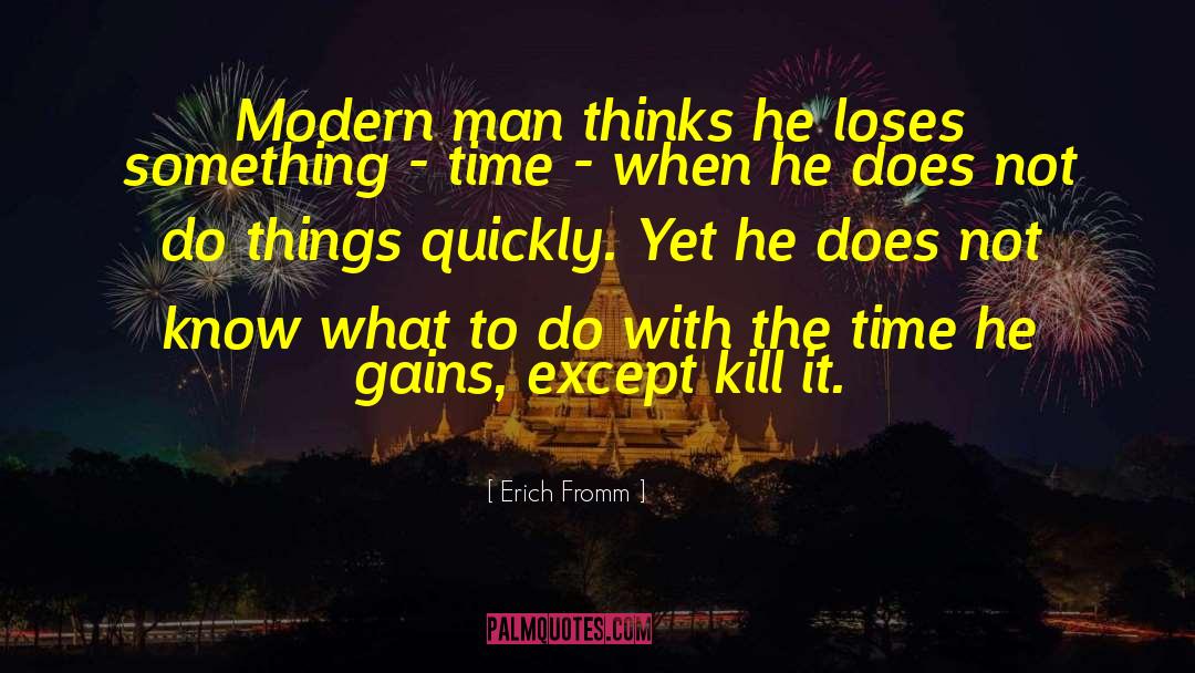 Time To Kill quotes by Erich Fromm