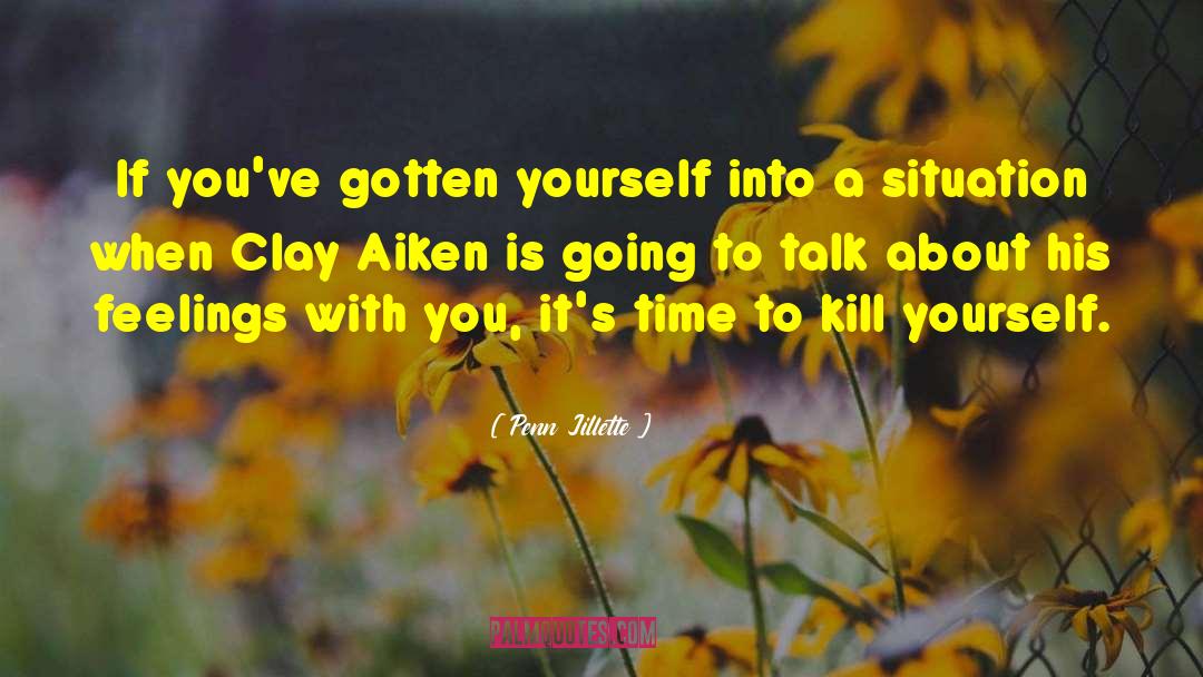 Time To Kill quotes by Penn Jillette