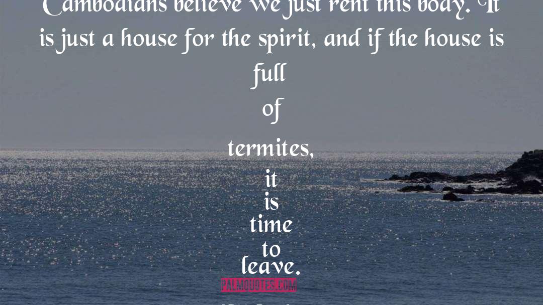 Time To Leave quotes by Dith Pran