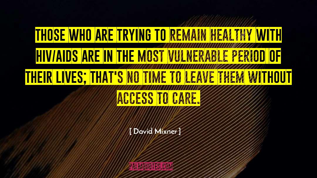 Time To Leave quotes by David Mixner