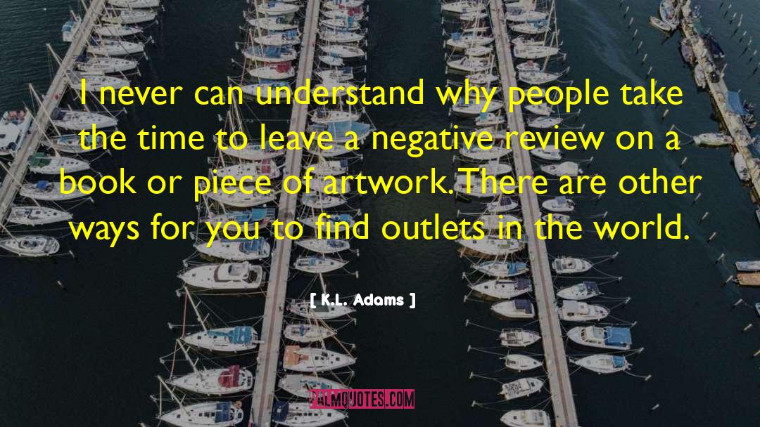 Time To Leave quotes by K.L. Adams