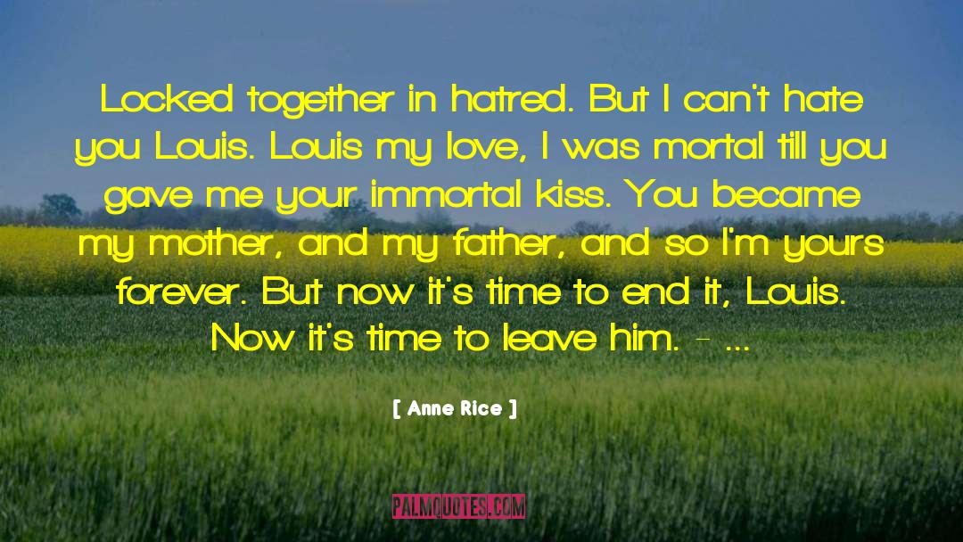 Time To Leave quotes by Anne Rice