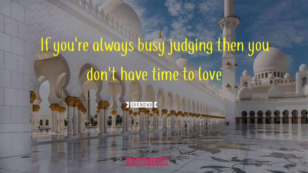 Time To Love quotes by Unknown