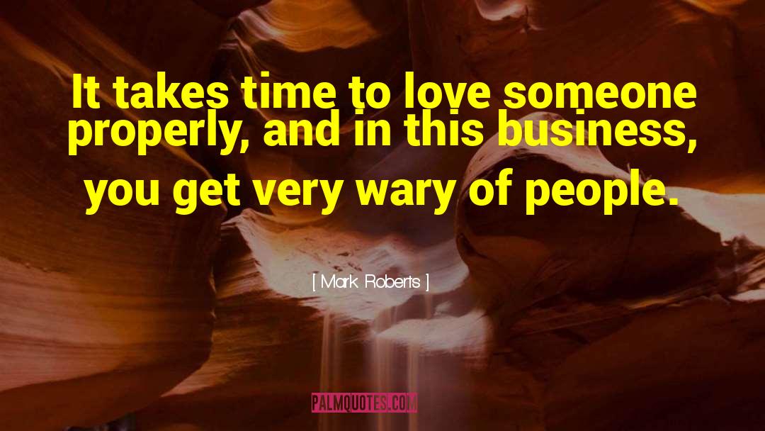 Time To Love quotes by Mark Roberts