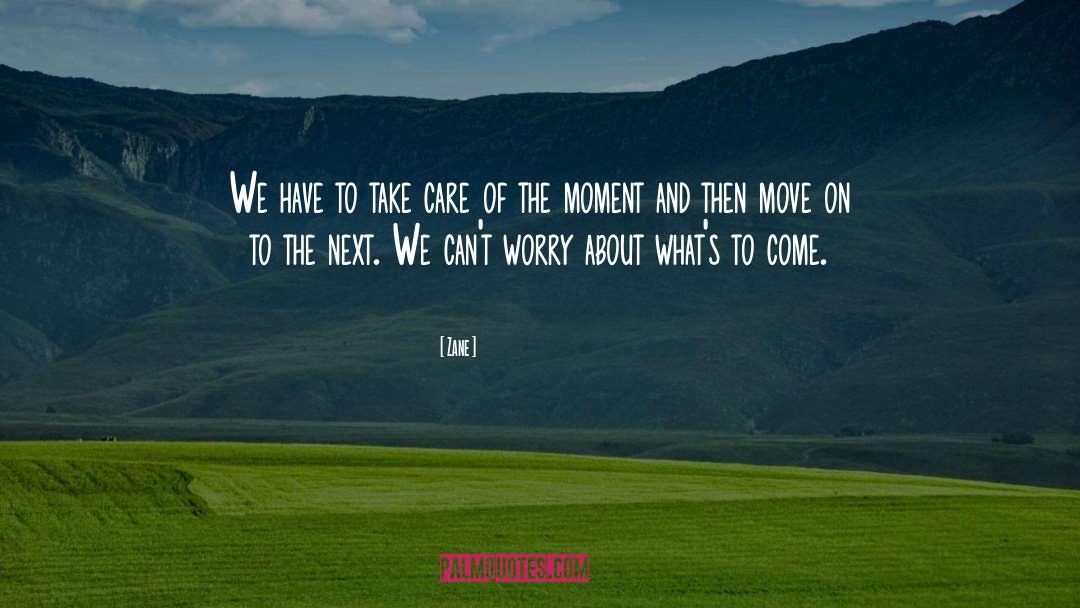 Time To Move On quotes by Zane