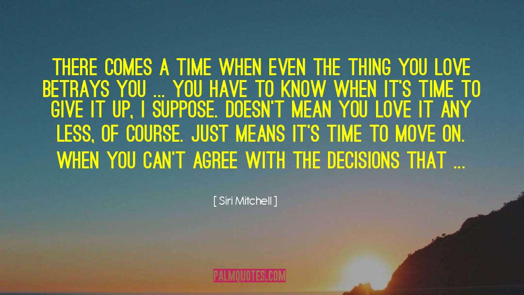 Time To Move On quotes by Siri Mitchell