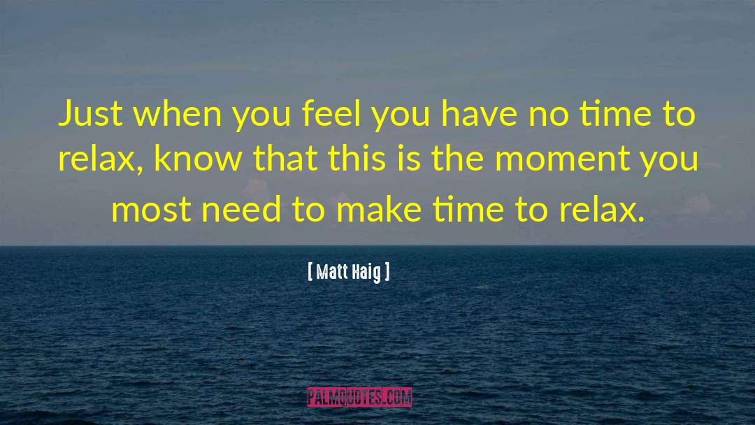 Time To Relax quotes by Matt Haig