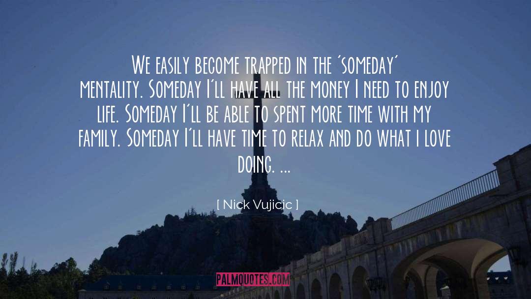 Time To Relax quotes by Nick Vujicic