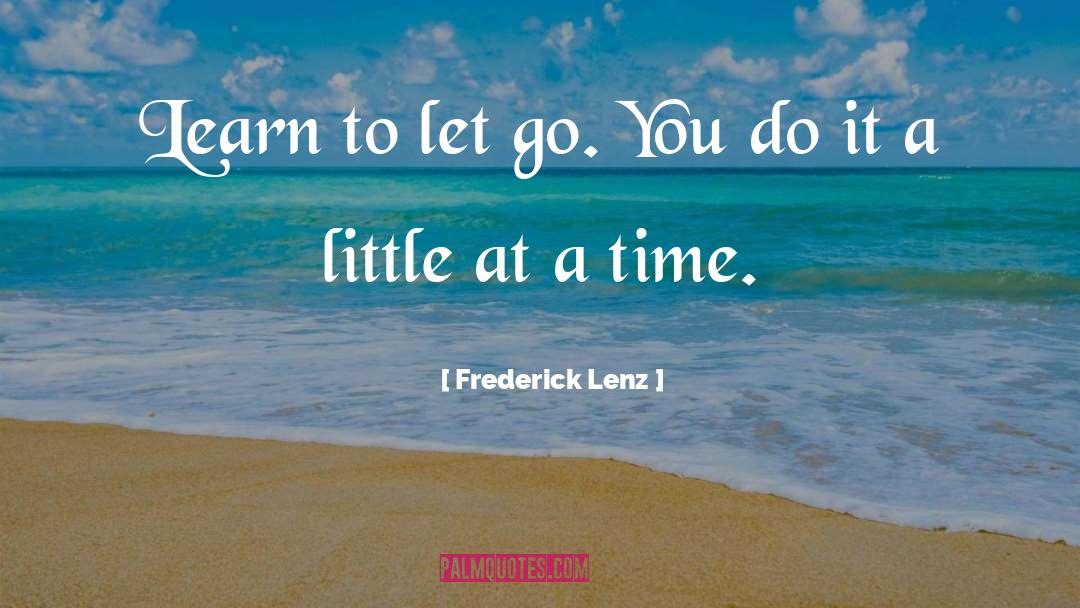 Time To Say quotes by Frederick Lenz