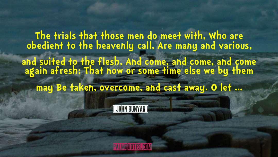 Time To Shine quotes by John Bunyan