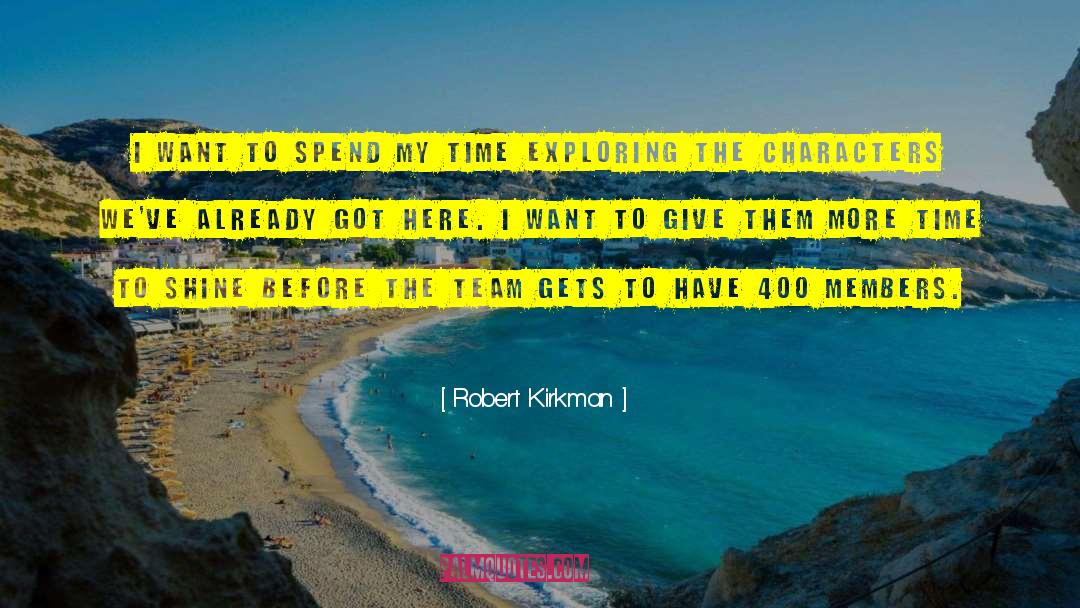 Time To Shine quotes by Robert Kirkman