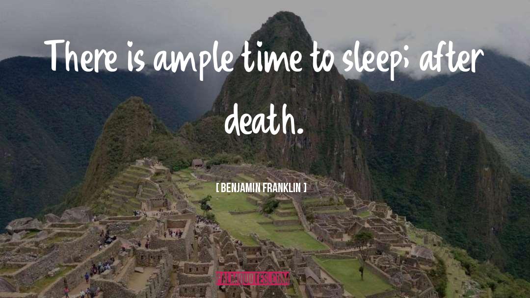 Time To Sleep quotes by Benjamin Franklin