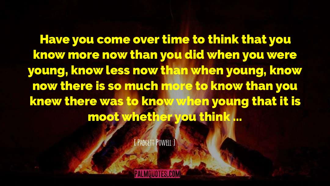 Time To Think quotes by Padgett Powell