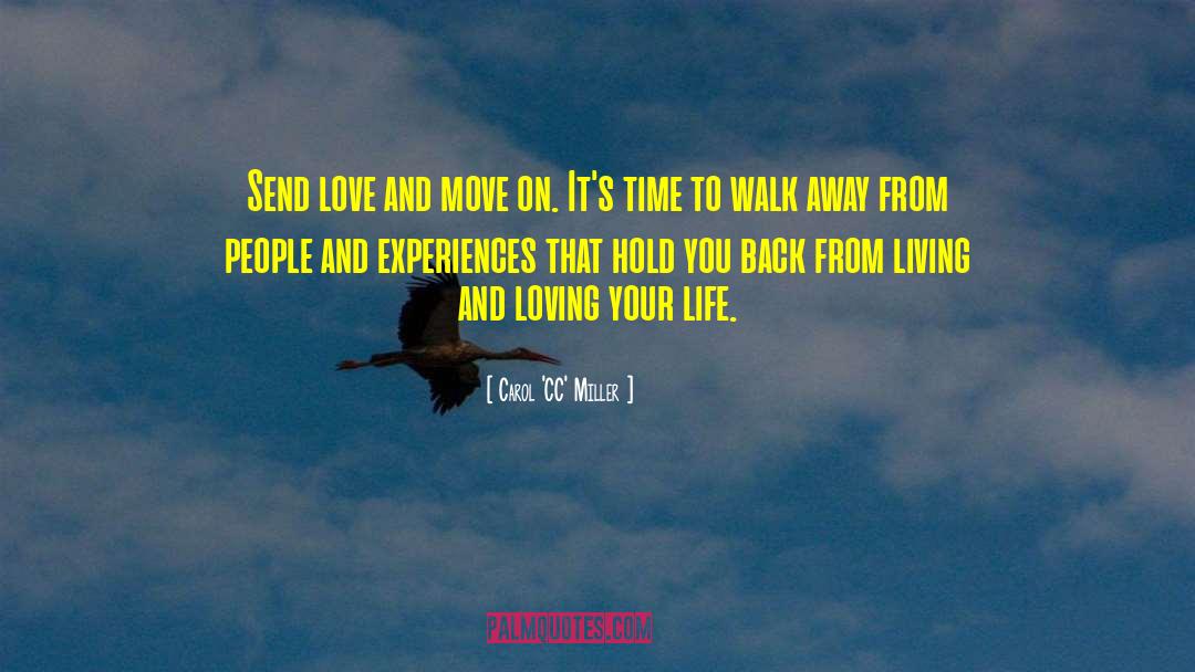 Time To Walk Away quotes by Carol 'CC' Miller
