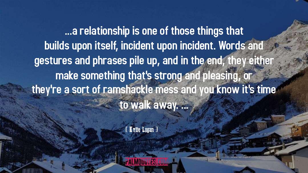 Time To Walk Away quotes by Kylie Logan