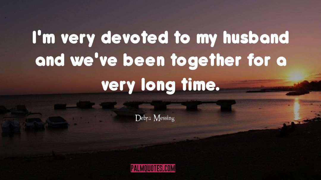 Time Together quotes by Debra Messing
