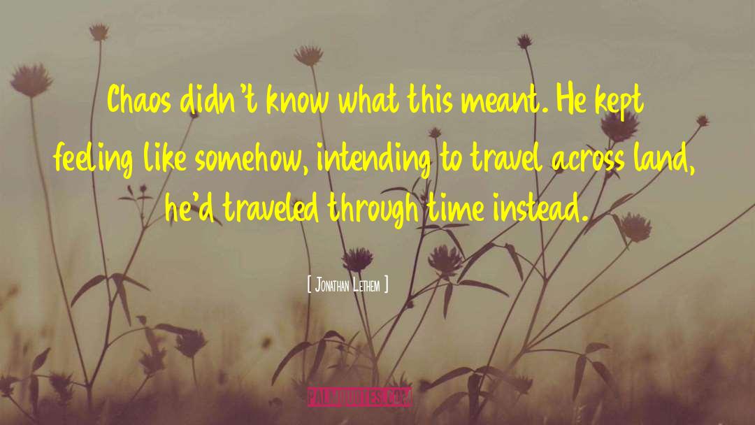 Time Travel Medieval Romance quotes by Jonathan Lethem