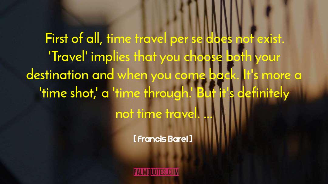 Time Travel quotes by Francis Barel