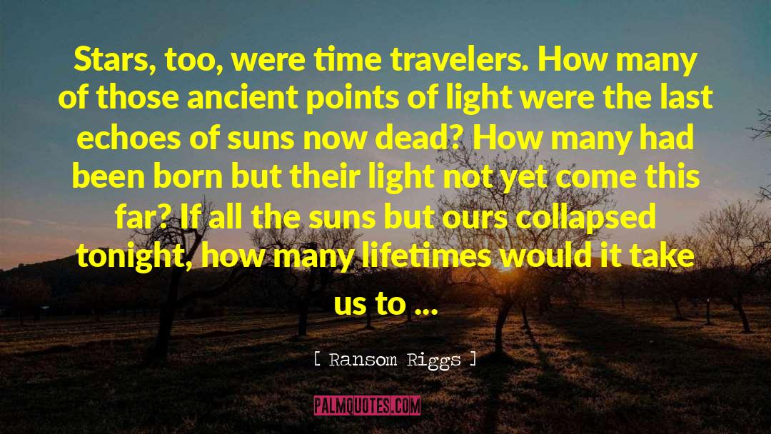 Time Travelers quotes by Ransom Riggs